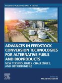Advances in Feedstock Conversion Technologies for Alternative Fuels and Bioproducts (eBook, ePUB)