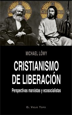 Cristianismo de liberación : perspectivas marxistas y ecosocialistas - Löwy, Michael