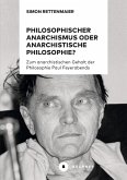 Philosophischer Anarchismus oder anarchistische Philosophie? (eBook, PDF)