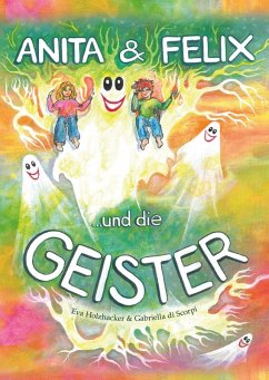 Anita & Felix und die Geister (eBook, ePUB) - Holzhacker, Eva