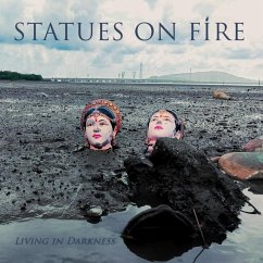 Living In Darkness - Statues On Fire