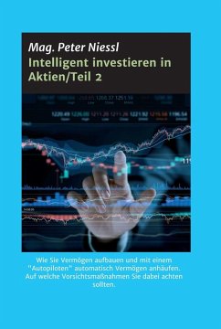 Intelligent investieren in Aktien/Teil 2 (eBook, ePUB) - Niessl, Mag. Peter