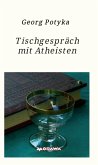 Tischgespräch mit Atheisten (eBook, ePUB)