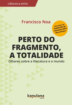 Perto do fragmento, a totalidade (eBook, ePUB) - Noa, Francisco