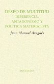 Deseo de multitud : diferencia, antagonismo y política materialista