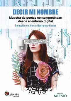 Decir mi nombre : muestra de poetas contemporáneas desde el entorno digital - Rodríguez-Gaona, Martín