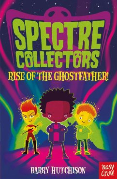 Spectre Collectors: Rise of the Ghostfather! - Hutchison, Barry