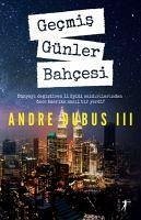 Gecmis Günler Bahcesi - Dubus, Andre