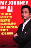 My Journey Into AI: The Story Behind the Man Who Helped Launch 5 A.I. Companies Worth $25 Billion