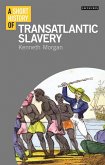 A Short History of Transatlantic Slavery (eBook, ePUB) A Short History of Transatlantic Slavery (eBook, ePUB)