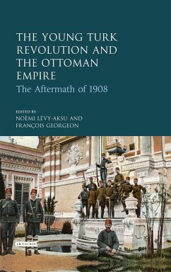 Cover The Young Turk Revolution and the Ottoman Empire (eBook, ePUB)