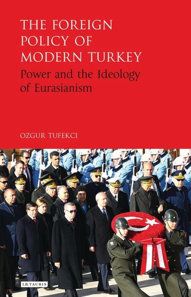 The Foreign Policy of Modern Turkey (eBook, ePUB) The Foreign Policy of Modern Turkey (eBook, ePUB)