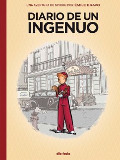 Diario de un ingenuo : una aventura de Spirou por Émile Bravo - Bravo, Émile