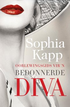 Oorlewingsgids vir 'n bedonnerde diva (eBook, ePUB) - Kapp, Sophia