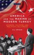 America and the Making of Modern Turkey... - Bild 1