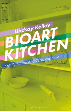 Bioart Kitchen (eBook, ePUB) - Kelley, Lindsay