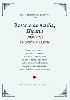 Rosario de Acuña, Hipatia (1850-1923) : emoción y razón - Hernández Sandoica, Elena