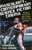 Masculinity in Contemporary Science Fiction Cinema (eBook, ePUB)