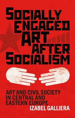 Socially Engaged Art after Socialism (eBook, ePUB) - Galliera, Izabel