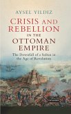 Crisis and Rebellion in the Ottoman Empire (eBook, ePUB)