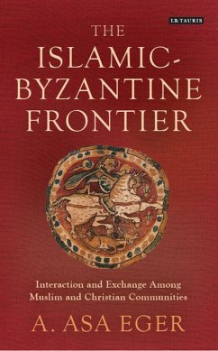 The Islamic-Byzantine Frontier (eBook, PDF) - Eger, A. Asa