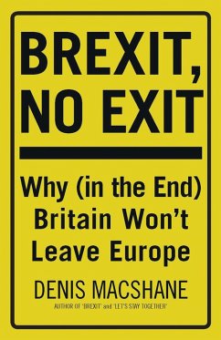 Brexit, No Exit (eBook, ePUB) - Macshane, Denis