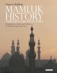 Mamluk History through Architecture (eBook, ePUB) - Rabbat, Nasser