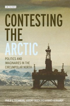 Contesting the Arctic (eBook, PDF) - Steinberg, Philip E.; Tasch, Jeremy; Gerhardt, Hannes; Keul, Adam; Nyman, Elizabeth A.