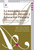 La transición entre educación infantil y educación primaria : fundamentación, experiencias y propuestas para la acción