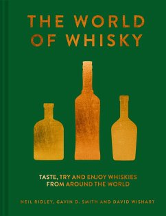 The World of Whisky - Ridley, Neil;Wishart, David;Smith, Gavin D.