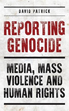 Reporting Genocide (eBook, ePUB) - Patrick, David