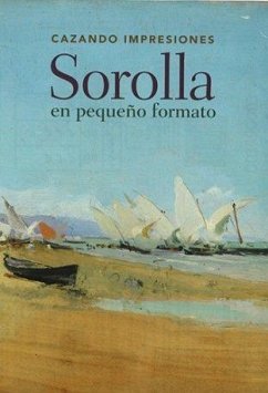 Sorolla en pequeño formato - López Fernández, María; Pons-Sorolla, Blanca