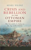 Crisis and Rebellion in the Ottoman Empire (eBook, PDF)