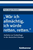 "Wär ich allmächtig, ich würde retten, retten." (eBook, PDF)