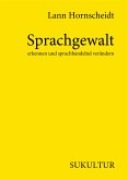 Sprachgewalt erkennen und sprachhandelnd verändern (eBook, ePUB)