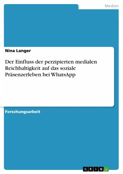 Der Einfluss der perzipierten medialen Reichhaltigkeit auf das soziale Präsenzerleben bei WhatsApp (eBook, PDF) - Langer, Nina