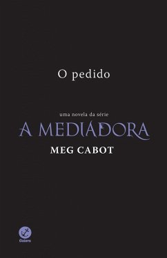 O pedido - A mediadora (eBook, ePUB) - Cabot, Meg
