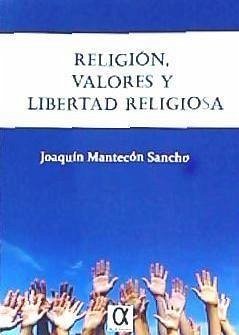 Religión, valores y libertad religiosa - Mantecón, Joaquín