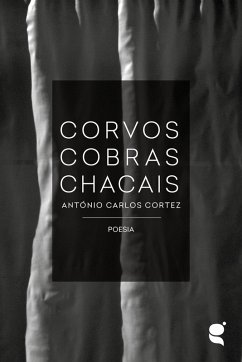 Corvos Cobras Chacais (eBook, ePUB) - Cortez, António Carlos