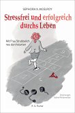 Stressfrei und erfolgreich durchs Leben (eBook, ePUB)