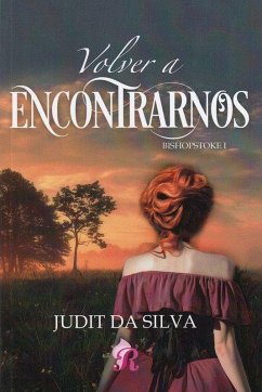 Volver a encontrarnos - Silva, Judit Da