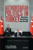 Authoritarian Politics in Turkey (eBook, PDF)