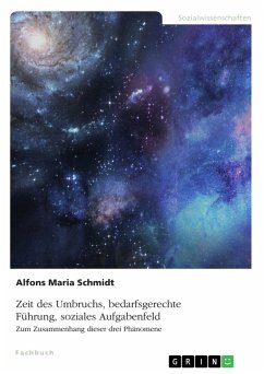 Zeit des Umbruchs, bedarfsgerechte Führung, soziales Aufgabenfeld (eBook, PDF) - Schmidt, Alfons Maria