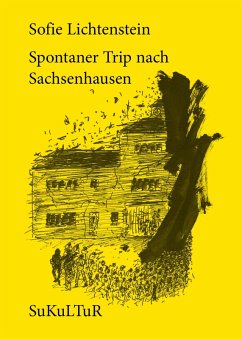Spontaner Trip nach Sachsenhausen (eBook, ePUB) - Lichtenstein, Sofie