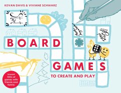 Board Games to Create and Play - Schwarz, Viviane;Davis, Kevan
