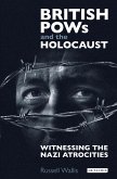 British PoWs and the Holocaust (eBook, PDF) British PoWs and the Holocaust (eBook, PDF)