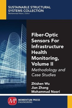 Fiber-Optic Sensors For Infrastructure Health Monitoring, Volume II - Wu, Zhishen; Zhang, Jian; Noori, Mohammad
