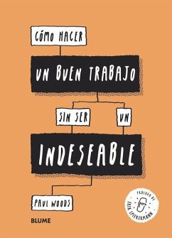 Cómo Hacer Un Buen Trabajo Sin Ser Un Indeseable - Woods, Paul