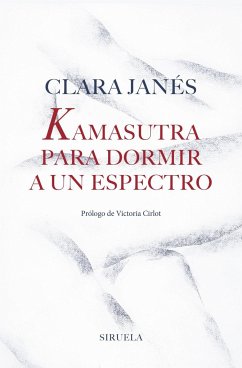 Kamasutra para dormir a un espectro - Janés, Clara