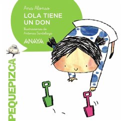 Lola tiene un don - Conejo Alonso, Ana Isabel; Santolaya Ruiz-Clavijo, Antonia; Alonso, Ana